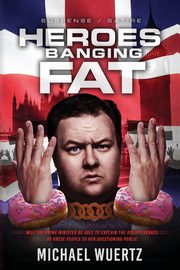 Heroes Banging Fat, Wuertz Michael