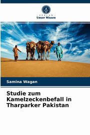 ksiazka tytu: Studie zum Kamelzeckenbefall in Tharparker Pakistan autor: Wagan Samina