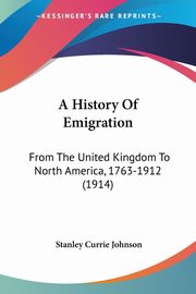 A History Of Emigration, Johnson Stanley Currie