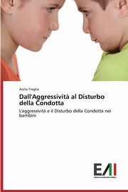 ksiazka tytu: Dall'Aggressivit? al Disturbo della Condotta autor: Treglia Anita