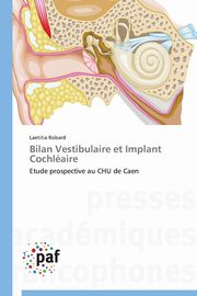 ksiazka tytu: Bilan vestibulaire et implant cochlaire autor: ROBARD-L