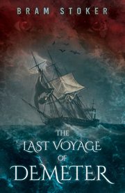 The Last Voyage of Demeter, Stoker Bram