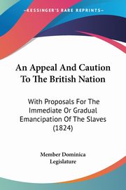 An Appeal And Caution To The British Nation, Member Dominica Legislature