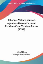 Johannis Miltoni Samson Agonistes Graeco Carmine Redditus Cum Versione Latina (1788), Milton John