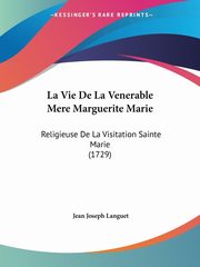 La Vie De La Venerable Mere Marguerite Marie, Languet Jean Joseph