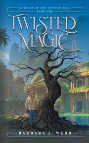 Twisted Magic, Webb Barbara J.