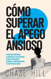 Cmo superar el apego ansioso, Hill Chase
