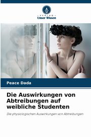 Die Auswirkungen von Abtreibungen auf weibliche Studenten, Dada Peace