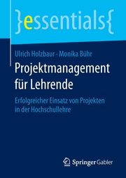 Projektmanagement fr Lehrende, Holzbaur Ulrich