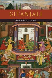 ksiazka tytu: Gitanjali (Song Offerings) autor: Tagore Rabindranath