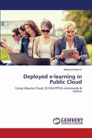 Deployed E-Learning in Public Cloud, H. Muthukrishnan