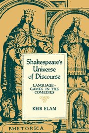 Shakespeare's Universe of Discourse, Elam Keir