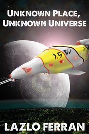 Unknown Place, Unknown Universe, Ferran Lazlo