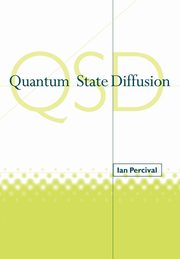 Quantum State Diffusion, Percival Ian