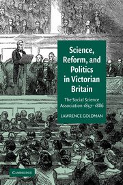 Science, Reform, and Politics in Victorian Britain, Goldman Lawrence