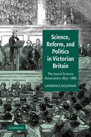 Science, Reform, and Politics in Victorian Britain, Goldman Lawrence