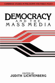 Democracy and the Mass Media, 