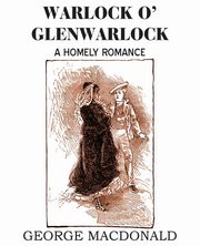 Warlock O' Glenwarlock, MacDonald George