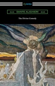 The Divine Comedy (Translated by Henry Wadsworth Longfellow with an Introduction by Henry Francis Cary), Alighieri Dante