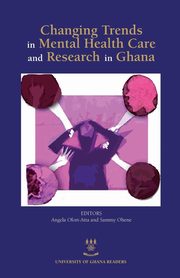 Changing Trends in Mental Health Care and Research in Ghana, 