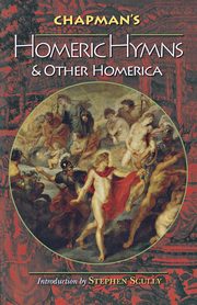 Chapman's Homeric Hymns and Other Homerica, Homer