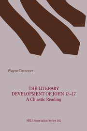 The Literary Development of John 13-17, Brouwer Wayne