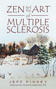 ksiazka tytu: Zen and the Art of Multiple Sclerosis autor: Pinney Jeff