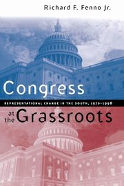 Congress at the Grassroots, Fenno Jr. Richard F.