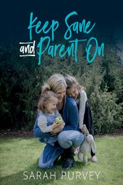 Keep Sane and Parent On, Purvey Sarah