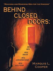 BEHIND CLOSED DOORS, Cooper Marquis L.