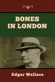 Bones in London, Wallace Edgar
