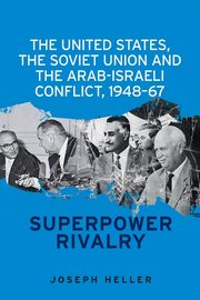 ksiazka tytu: The United States, the Soviet Union and the Arab-Israeli conflict, 1948-67 autor: Heller Joseph