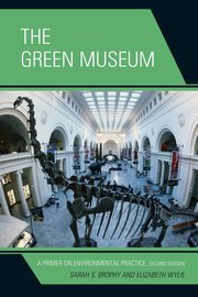 The Green Museum, Brophy Sarah S.