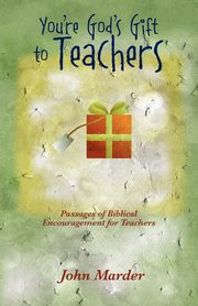 You're God's Gift to Teachers, Marder John