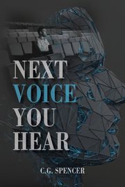Next Voice You Hear, Spencer C.G.