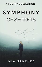 ksiazka tytu: Symphony of Secrets autor: Sanchez Mia