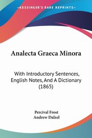 Analecta Graeca Minora, Frost Percival