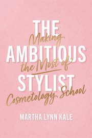 The Ambitious Stylist, Kale Martha Lynn
