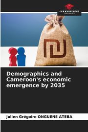 Demographics and Cameroon's economic emergence by 2035, ONGUENE ATEBA Julien Grgoire