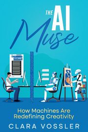 The AI Muse, Vossler Clara