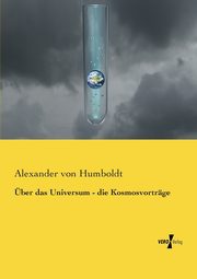 ber das Universum - die Kosmosvortrge, Humboldt Alexander von