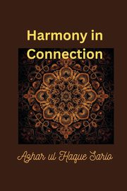 Harmony in Connection, Sario Azhar ul Haque