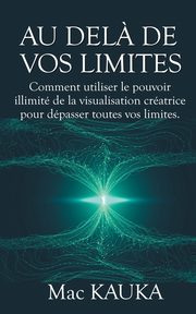 Au del? de vos limites, Kauka Mac