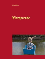Witzeparade, Khler Gerhard