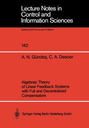 Algebraic Theory of Linear Feedback Systems with Full and Decentralized Compensators, Gndes A.Nazli