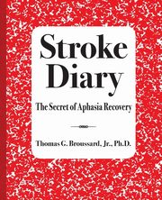 ksiazka tytu: Stroke Diary autor: Broussard Jr  Ph.D. Thomas    G