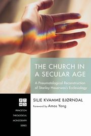 The Church in a Secular Age, Bj?rndal Silje Kvamme