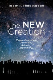 The New Creation, Vande Kappelle Robert P.