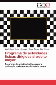 Programa de Actividades Fisicas Dirigidas Al Adulto Mayor, Herrera Jauregu Luis Orlando