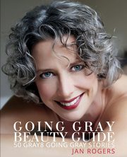 Going Gray Beauty Guide, Rogers Jan  Westfall